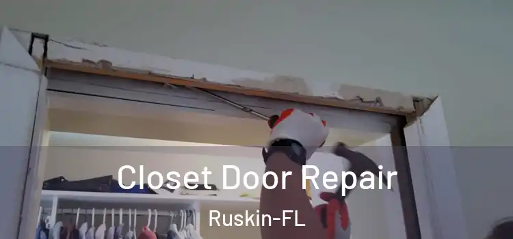 Closet Door Repair Ruskin-FL
