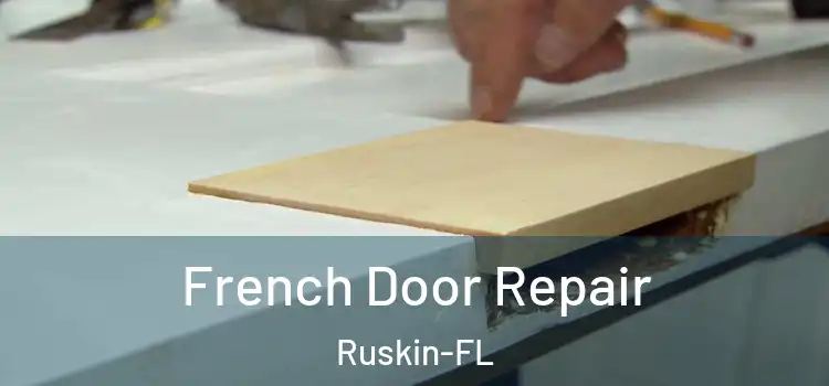 French Door Repair Ruskin-FL