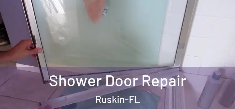 Shower Door Repair Ruskin-FL
